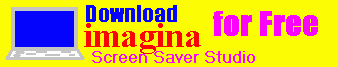 click here to download imagina screen saver studio for Free!